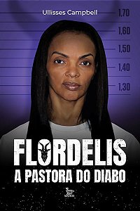 Flordelis a pastora do diabo