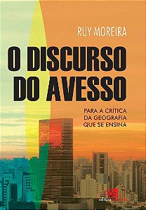 O discurso do avesso: para a crítica da geografia que se ensina