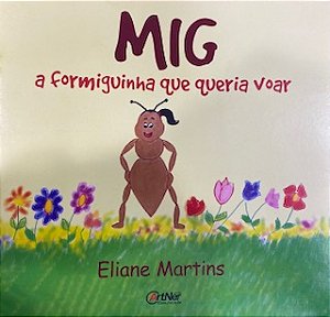 MIG A FORMIGUINHA QUE QUERIA VOAR