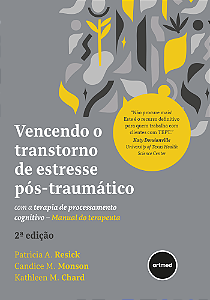 Vencendo o Transtorno de Estresse Pós-traumático com a Terapia de Processamento Cognitivo: Manual do Terapeuta