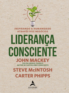 Liderança consciente: inspirando a humanidade através dos negócios