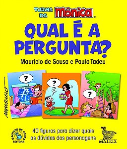 Qual é a pergunta?: 40 figuras para dizer quais as dúvidas dos personagens