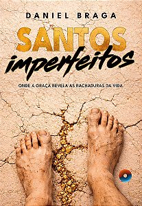 Santos Imperfeitos: Onde a graça revela as rachaduras da vida