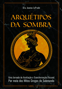Arquétipos da sombra: uma jornada de aceitação e transformação pessoal por meio dos mitos gregos do submundo