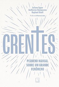 Crentes: Pequeno manual sobre um grande fenômeno