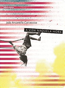 A vida naquela hora
