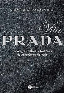 Vita Prada: personagens, histórias e bastidores de um fenômeno da moda