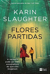 Flores partidas | nova edição do best-seller de Karin Slaughter