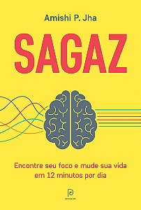 Sagaz: Encontre seu foco e mude sua vida em 12 minutos por dia