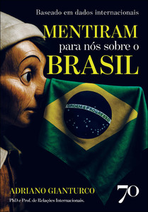 Mentiram para nós sobre o Brasil: baseado em dados internacionais