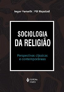 Sociologia da religião: Perspectivas clássicas e contemporâneas