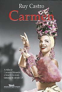 Carmen: Uma biografia (Nova edição)