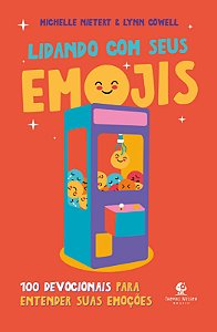 Lidando com seus emojis: 100 devocionais para entender suas emoções