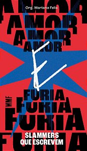 Amor e fúria: Slammers que escrevem