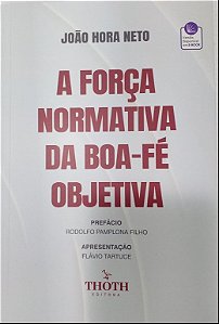 A FORÇA NORMATIVA DA BOA-FÉ OBJETIVA