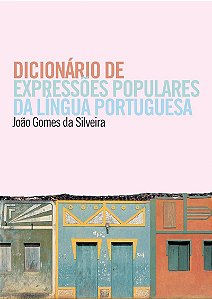 Dicionário de expressões populares da língua portuguesa