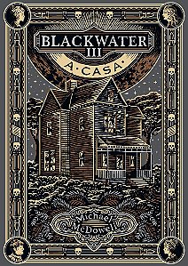 A casa (Blackwater - Livro 3)