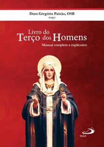 Livro do terço dos homens: manual completo e explicativo