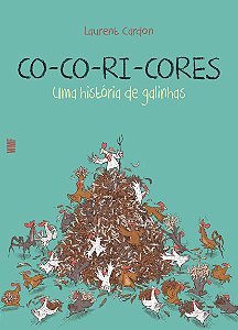 Co-co-ri-cores: Uma história de galinhas