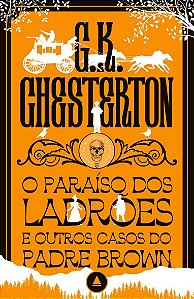 O paraíso dos ladrões e outros casos do Padre Brown - Coleção Mistério & Suspense