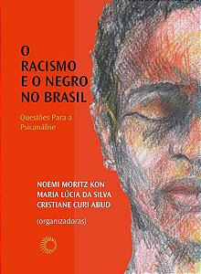 O racismo e o negro no Brasil: Questões para a psicanálise