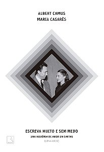 Escreva muito e sem medo: Uma história de amor em cartas (1944-1959)