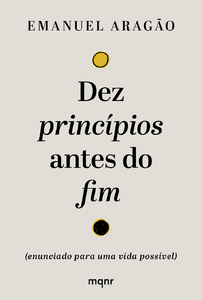 Dez princípios antes do fim: enunciado para uma vida possível