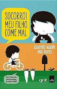 Socorro! Meu Filho Come Mal