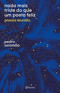 nada mais triste do que um poeta feliz: poesia reunida