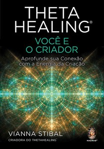 Thetahealing® - Você e o criador