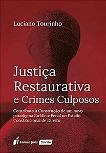 JUSTIÇA RESTAURATIVA E CRIMES CULPOSOS