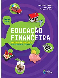 Educação financeira: entender e praticar - Volume único - Ensino fundamental II
