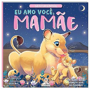 Sentimentos: Eu amo você, mamãe