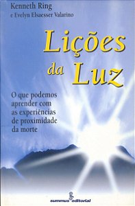 Lições da luz: o que podemos aprender com as experiências de proximidade da morte