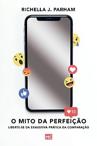 O mito da perfeição: Liberte-se da exaustiva prática da comparação