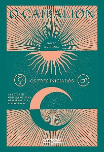 O Caibalion: As sete leis universais para despertar sua consciência