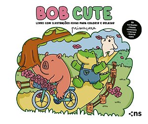 BOB CUTE – PRIMAVERA: Livro com ilustrações fofas para colorir e relaxar
