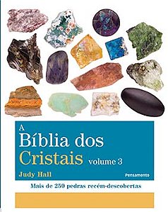 A bíblia dos cristais: mais de 250 pedras recém-descobertas