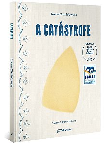 A catástrofe (Altamente Recomendável FNLIJ 2024 - Categoria Tradução Adaptação Criança) - (Capa Dura)