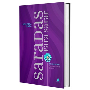 Devocional saradas para sarar: Porções diárias de cura