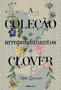 A coleção de arrependimentos de Clover