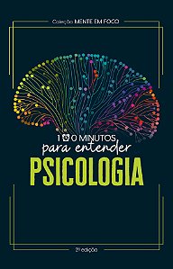 Coleção Mente em foco - 100 Minutos para entender a Psicologia