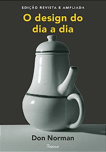 O design do dia a dia: Edição revista e ampliada