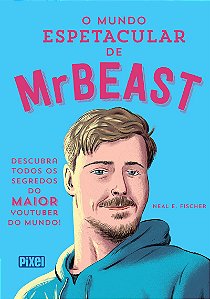 O mundo espetacular de MrBeast: Descubra todos os segredos do maior youtuber do mundo!