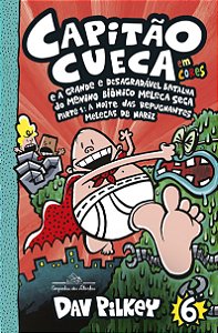 Capitão Cueca e a grande e desagradável batalha do Menino Biônico Meleca Seca – Vol. 6 em cores!: Parte 1: A noite das repugnantes Melecas de nariz