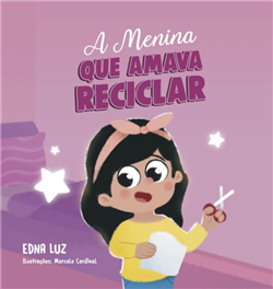 Menina Que Amava Reciclar, a