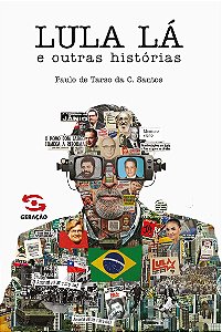 Lula Lá e outras histórias