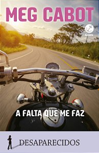 A falta que me faz: (Vol. 5 Desaparecidos)