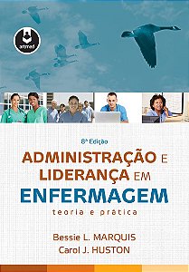 Administração e Liderança em Enfermagem: Teoria e prática
