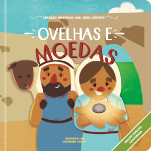 Ovelhas e moedas: Coleção histórias que Jesus contou - cartonado